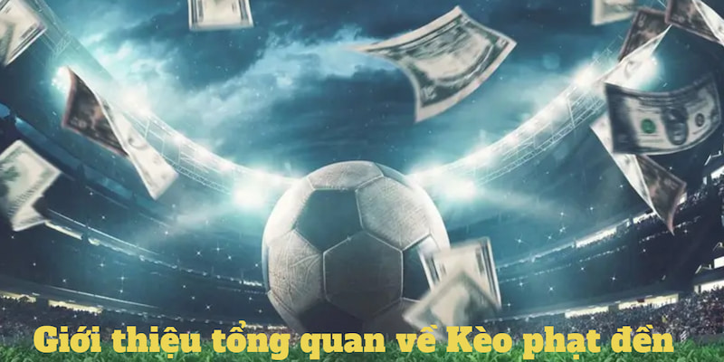 Giới thiệu tổng quan về Kèo phạt đền tại nhà cái King88 Giới thiệu tổng quan về Kèo phạt đền tại nhà cái King88