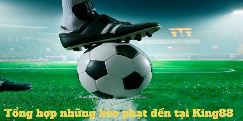 Tổng hợp những kèo cược Penalty nổi bật dành cho cược thủ Tổng hợp những kèo cược Penalty nổi bật dành cho cược thủ